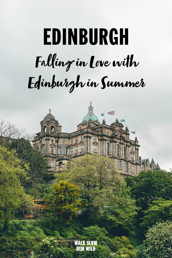 Edinburgh Falling in Love With Edinburgh in Summer Pinterest2